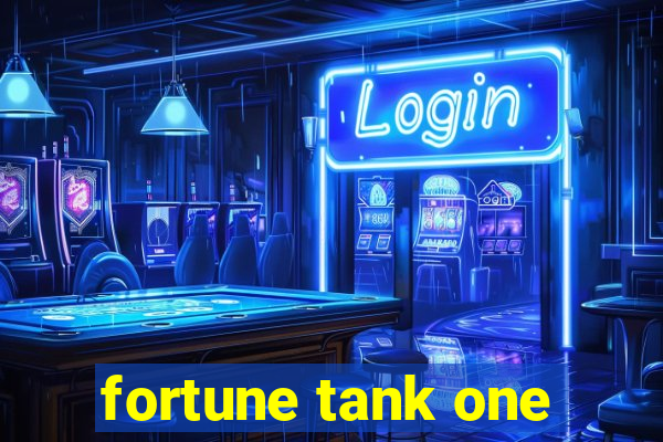 fortune tank one